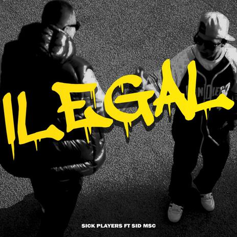 ilegal ft. sid msc | Boomplay Music