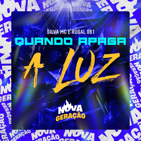 Quando apaga a luz ft. Silva Mc & Nova Geração | Boomplay Music