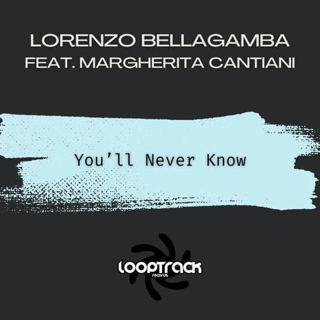 You'll Never Know ft. Margherita Cantiani | Boomplay Music