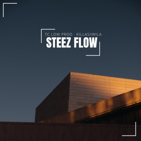 Steez Flow ft. Killasiiwila | Boomplay Music