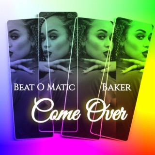 Come Over ft. Baker lyrics | Boomplay Music