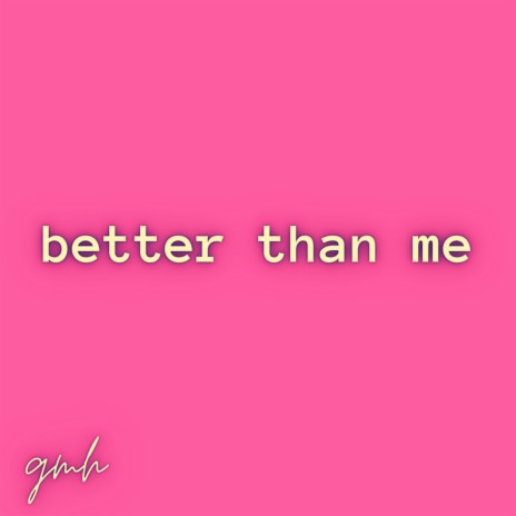 better than me | Boomplay Music