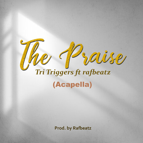 The Praise (Acapella) ft. rafbeatz | Boomplay Music