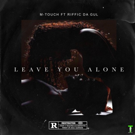 Leave You Alone ft. RifficdaGul | Boomplay Music