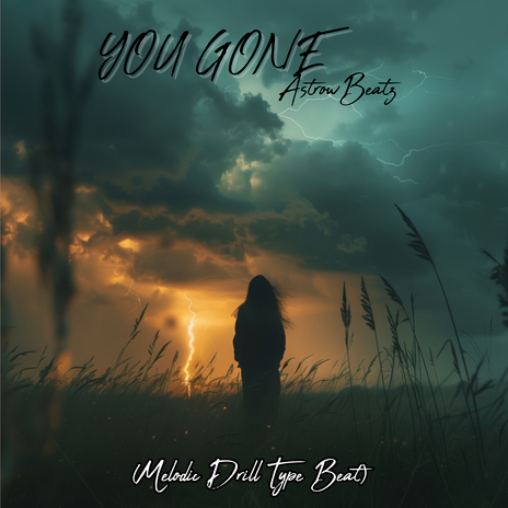 You Gone (Melodic Drill Type Beat) | Boomplay Music