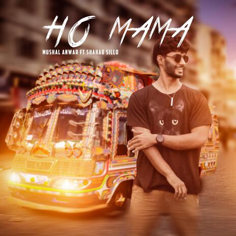 Ho Mama Balochi ) ft. Mushal Anwar & Shahab Sillo) | Boomplay Music