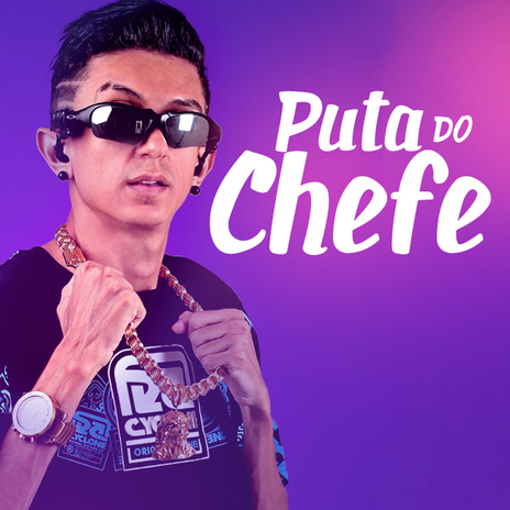 Puta do Chefe | Boomplay Music