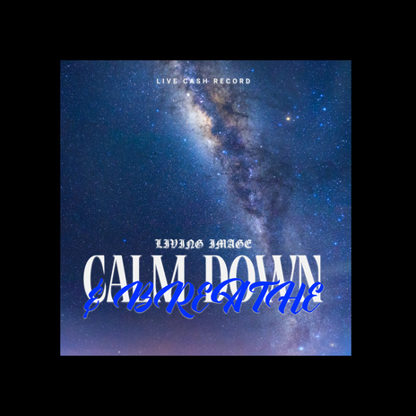 Calm Down n Breathe | Boomplay Music