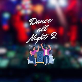 Dance All Night II