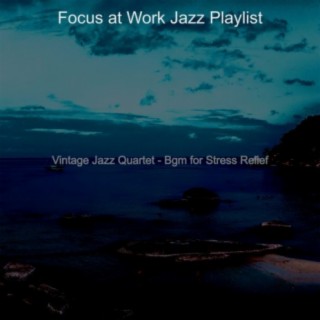 Vintage Jazz Quartet - Bgm for Stress Relief