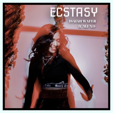 Ecstasy ft. MJ/XO