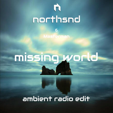 Missing world (Ambient radio edit) ft. Masterman