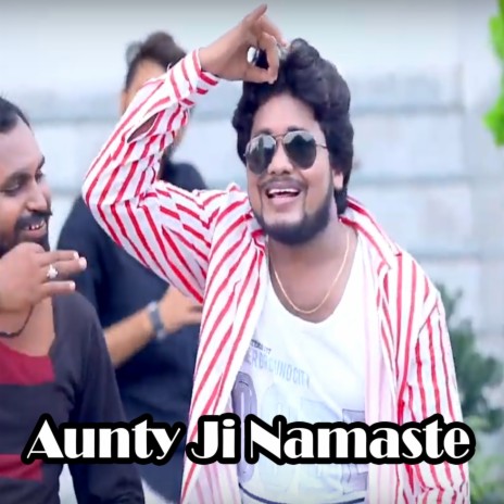 Aunty Ji Namaste | Boomplay Music