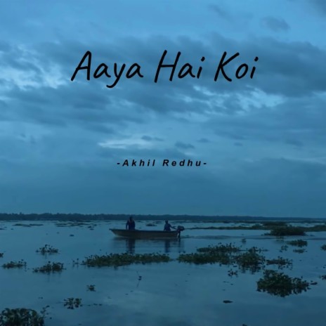 Aaya Hai Koi | Boomplay Music