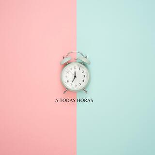 a todas horas lyrics | Boomplay Music