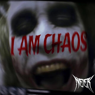 I AM CHAOS