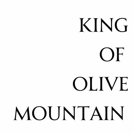 king of olive mountain | Boomplay Music