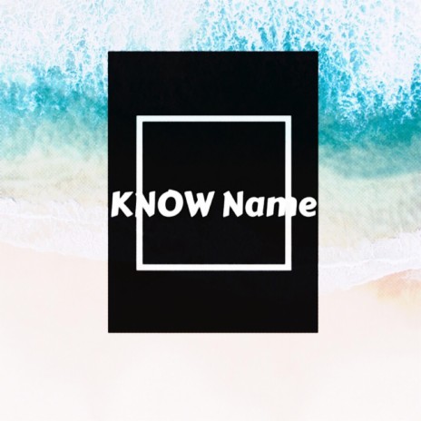 Know Name | Boomplay Music