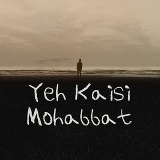 Yeh Kaisi Mohabbat