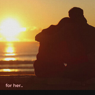 For Her..