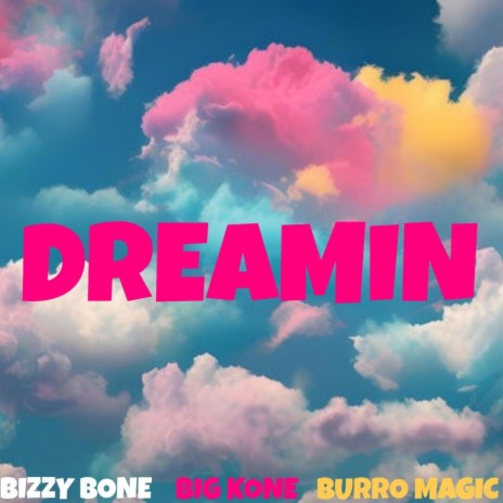 Dreamin ft. Big Kone | Boomplay Music