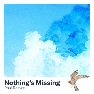 Nothing's Missing lyrics | Boomplay Music