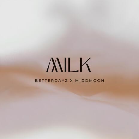 milk ft. middmoon | Boomplay Music