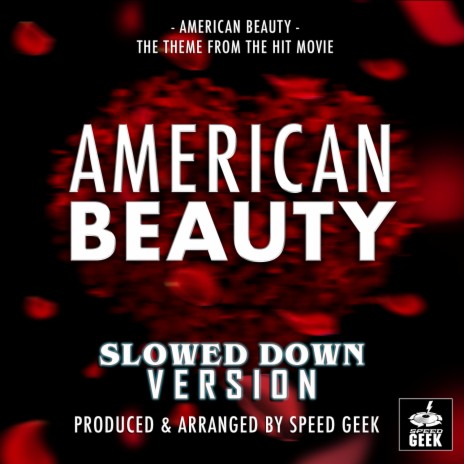 American Beauty Main Theme (From American Beauty) (Slowed Down Version)