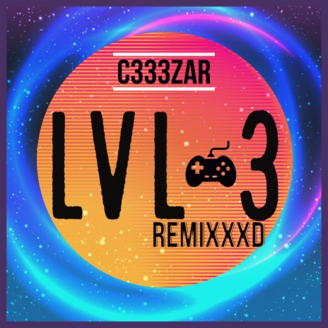 LVL 3 (REMIXXXD)
