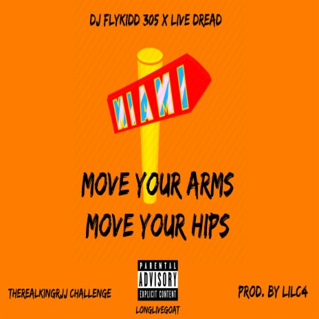 Move Your Arms Challenge ft. THEREALKINGRJJ, DJ FLYKIDD 305 & Live Dread | Boomplay Music