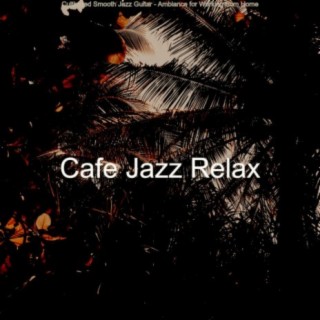 Cultivated Smooth Jazz Guitar - Ambiance for Working from Home