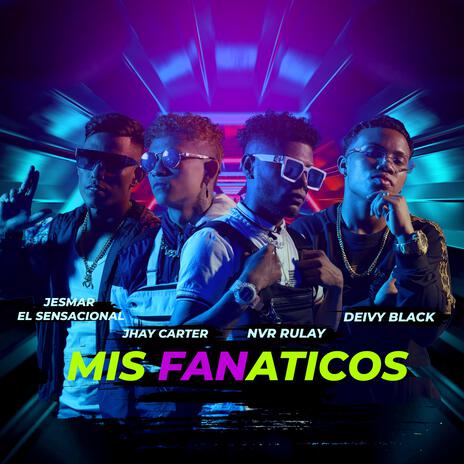 Mis Fanaticos ft. Jhay Carter, Deivy Black & Jesmar El Sensacional