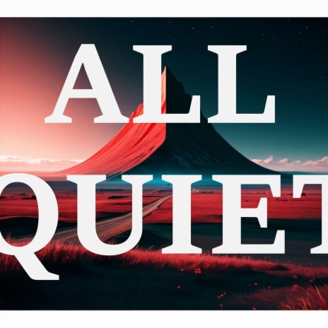 All Quiet | Boomplay Music