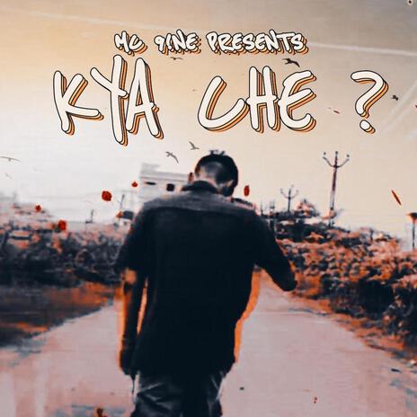 KYA CHE ! ? | Boomplay Music