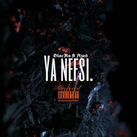 Ya Nefsi ft. Azed | Boomplay Music