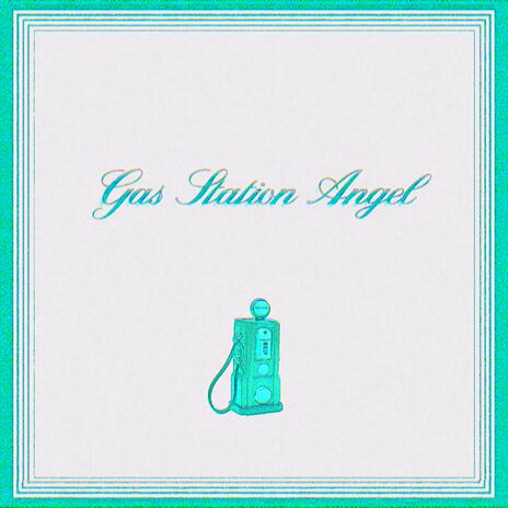 Gas Station Angel | Boomplay Music