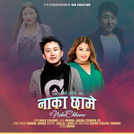 Naka Chhame ft. Sumina Lo | Boomplay Music