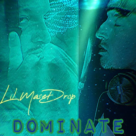 Dominate ft. Lil MaseDrop | Boomplay Music