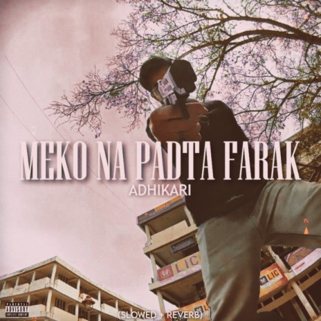 Meko Na Padta Farak (Slowed + Reverb) | Boomplay Music