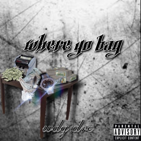 where yo bag ? | Boomplay Music