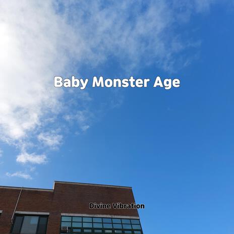 Baby Monster Age | Boomplay Music