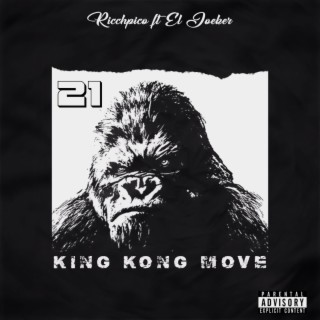 21 KING KONG MOVE ft. El Joeker lyrics | Boomplay Music