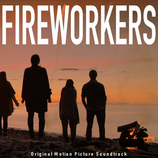 Fireworkers (Original Motion Picture Soundtrack)