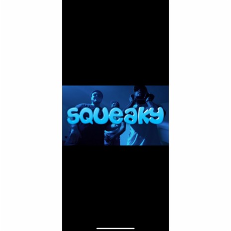 Squeaky ft. Lil G Cue & Big Grim | Boomplay Music
