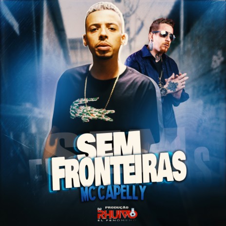 Sem Fronteiras ft. Mc Capelly | Boomplay Music