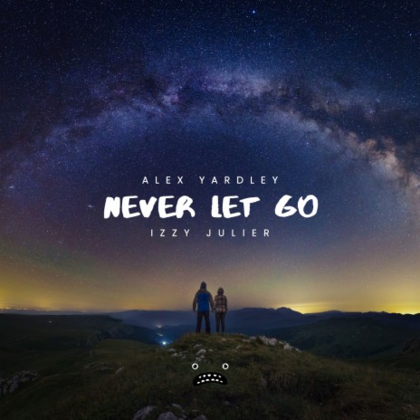 Never Let Go (Original Mix) ft. Izzy Julier | Boomplay Music