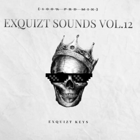 Exquizt Sounds, Vol. 12 (100 Percent Production Mix) | Boomplay Music