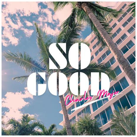 So Good | Boomplay Music