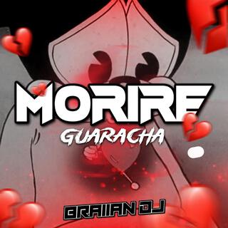 MORIRE (GUARACHA)