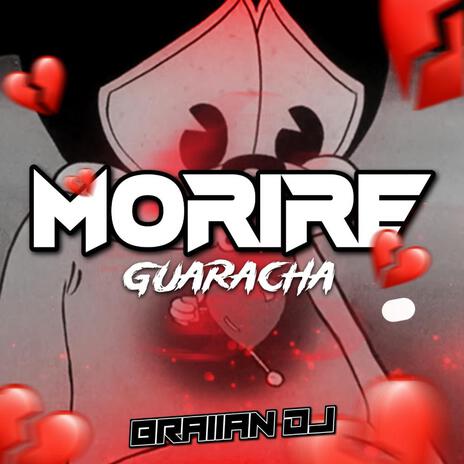 MORIRE (GUARACHA) | Boomplay Music